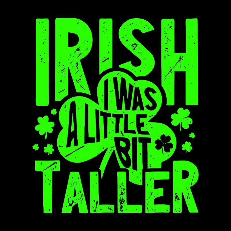 Irish I Was A Little Bit Taller Funny St Patrick's
