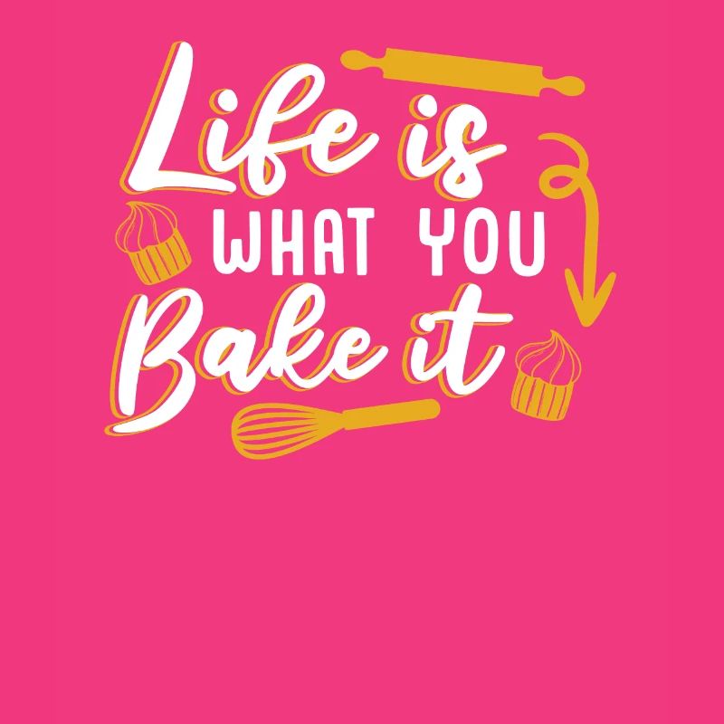 Life Is What You Bake It Bakery Pastry Chef Baker