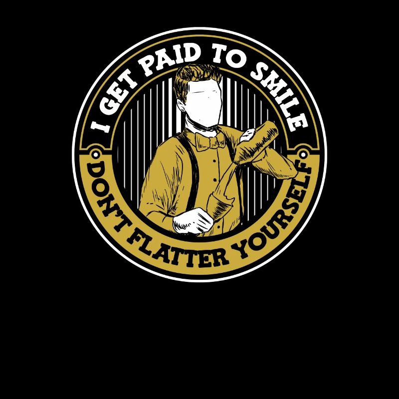 I Get Paid To Smile Don't Flutter Yourself