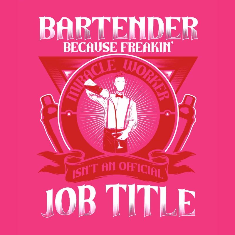 Bartender Because Miracle Worker Isn't Job Title