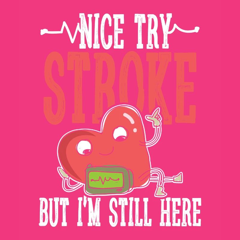 Nice try stroke but I m still here