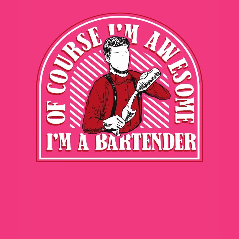 Of Course I'm Awesome Barmann Bartender