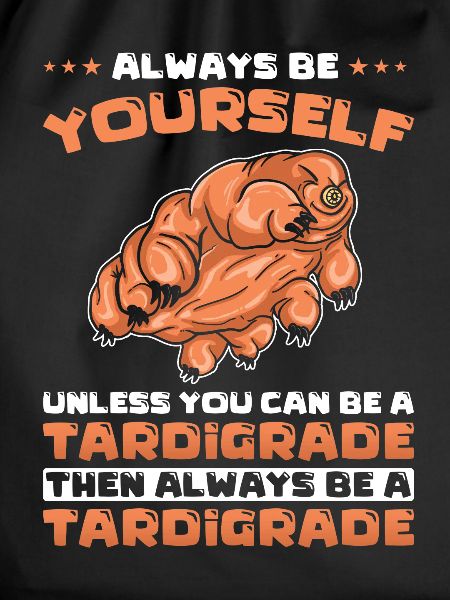 Tardigrades Funny saying