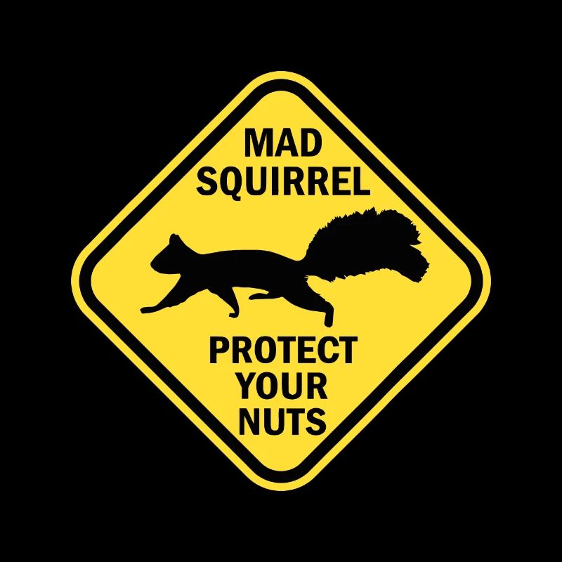 Warning Sign Mad Squirrel Protect Your Nuts
