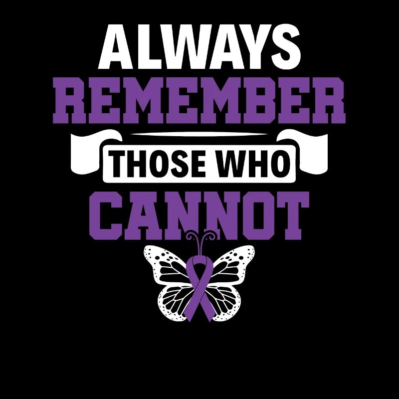 Always Remember Those Who Cannot - Alzheimer's