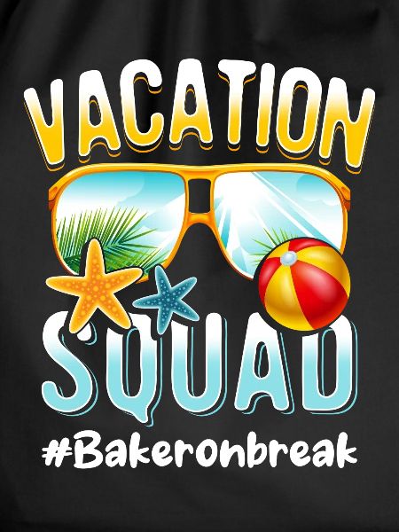 Baker Vacation Squad #Bakeronbreak