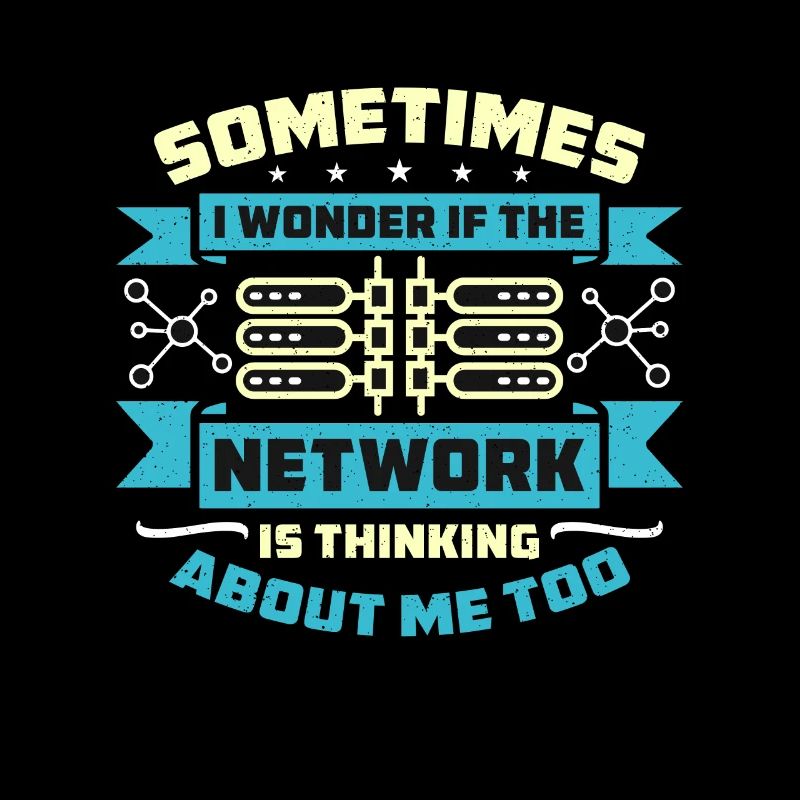 Network Engineer Sometimes I Wonder If Networking