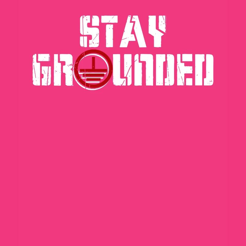 Stay Grounded Electrician Electronics Technician