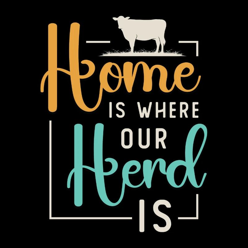 Cattle Farming Home Is Where Our Herd Is Farmer