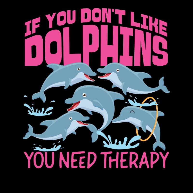 Dolphin If You Don't Like Dolphins