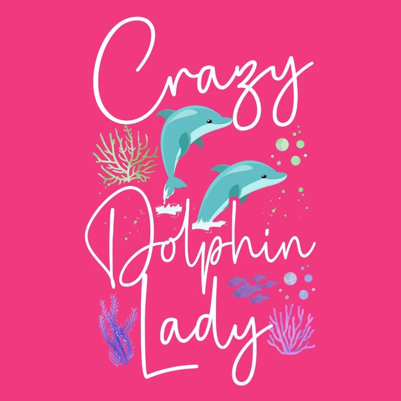 Dolphin Crazy Dolphin Lady