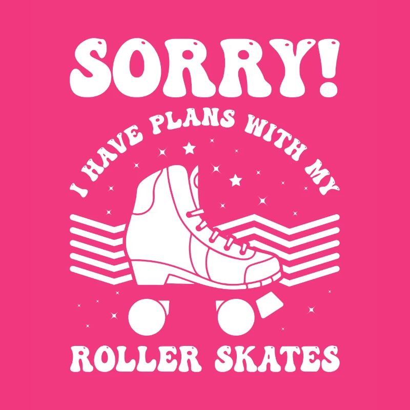Roller Skating - I Have Plans With My Roller Skate