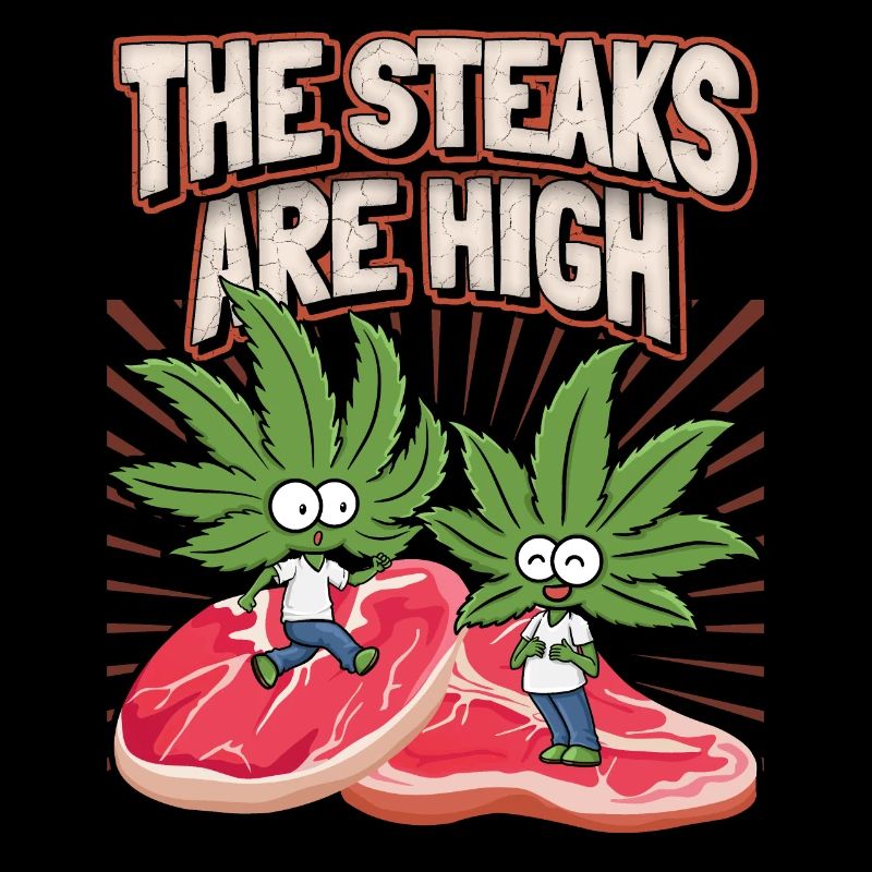Steak, Cannabis Leaf, Marijuana, Funny Saying