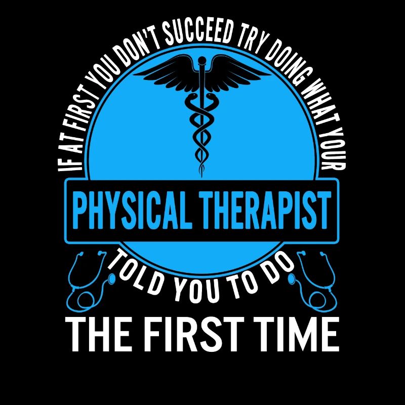 Physical Therapist Shirt, Try Doing What Your