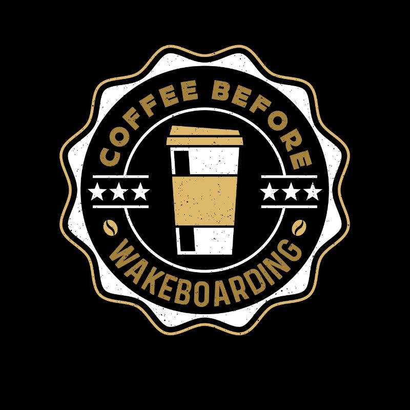 Wakeboarder Coffee Before Wakeboard Coffee Lover