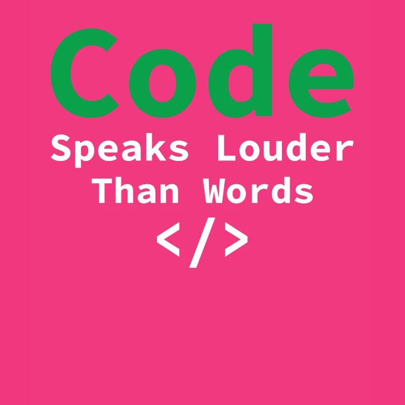Code Speaks Louder Than Words Funny Programming Co
