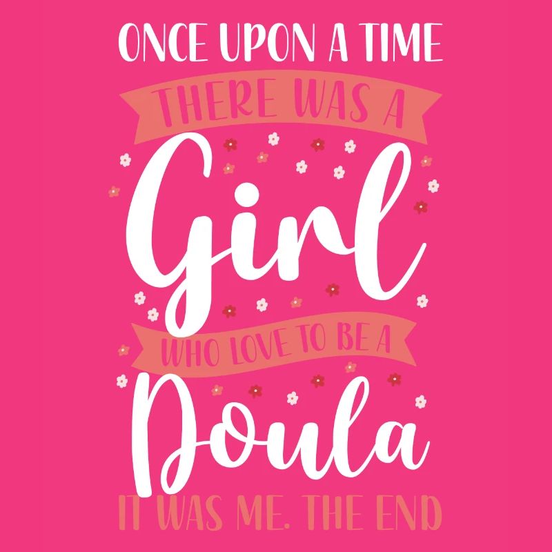 Doula Birth Worker Once Upon A