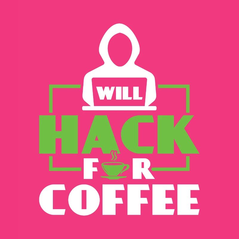 Will Hack for Coffee - Ethical Hacker