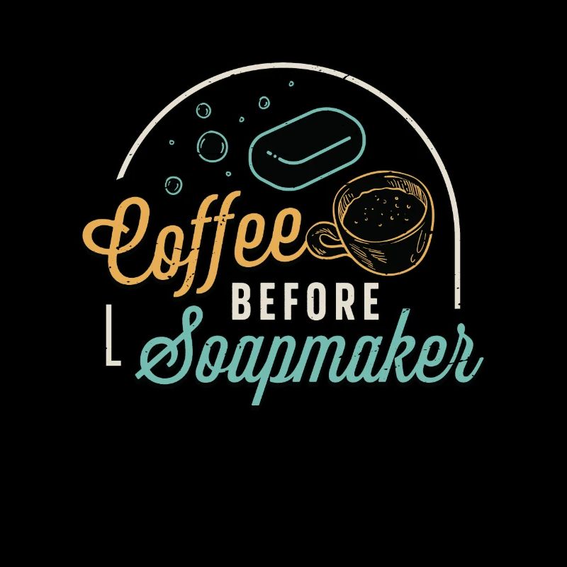 Soapmaker Coffee Before Making Soap Coffee Lover