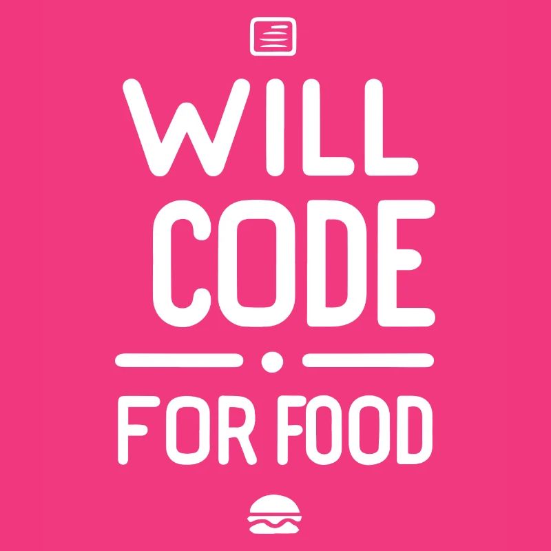 Will Code For Food Funny Programmer