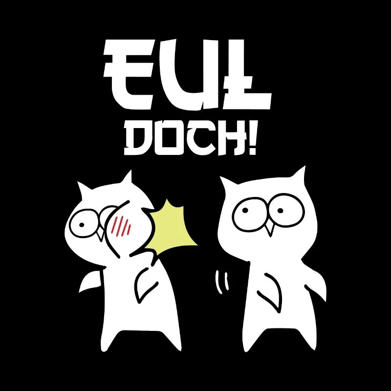 Eul Doch Eulen Heul Doch Ohrfeige