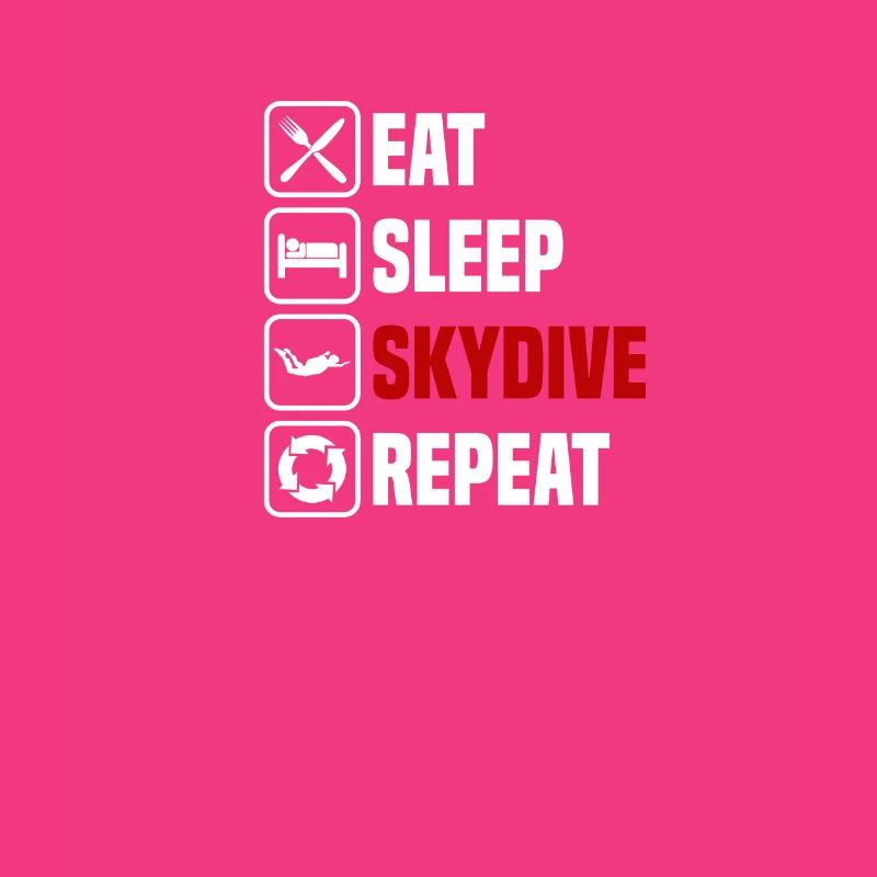 Eat Sleep Skydive Repeat Skydiver