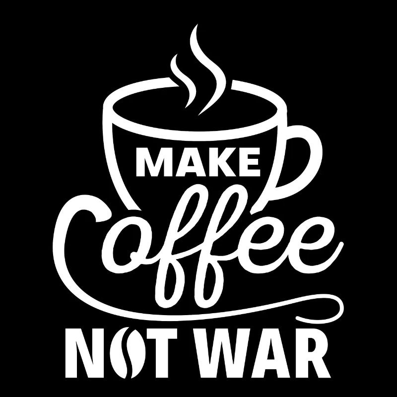 Make Coffee Not War - Barista Kaffee Fans