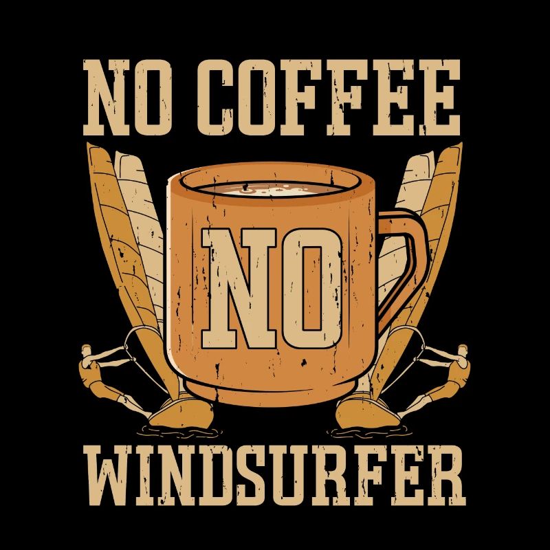 Windsurfer Pas de café Pas de planche à voile Amateur de café