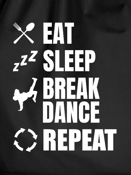 Eating, Sleeping, Breakdancing, Repeating