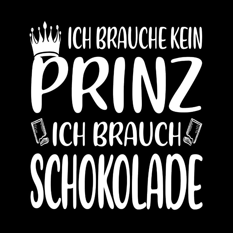 Ich will Schokolade – nicht den Prinzen