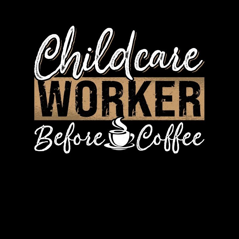 Childcare Worker Before Babysitting Coffee Lover