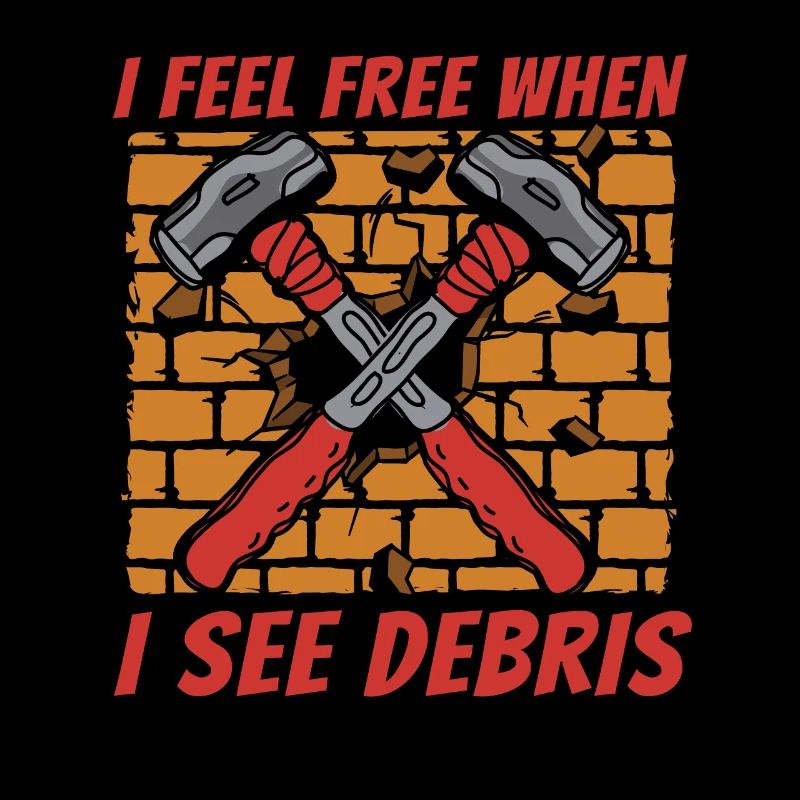I Feel Free When I See Debris Home Wrecker House