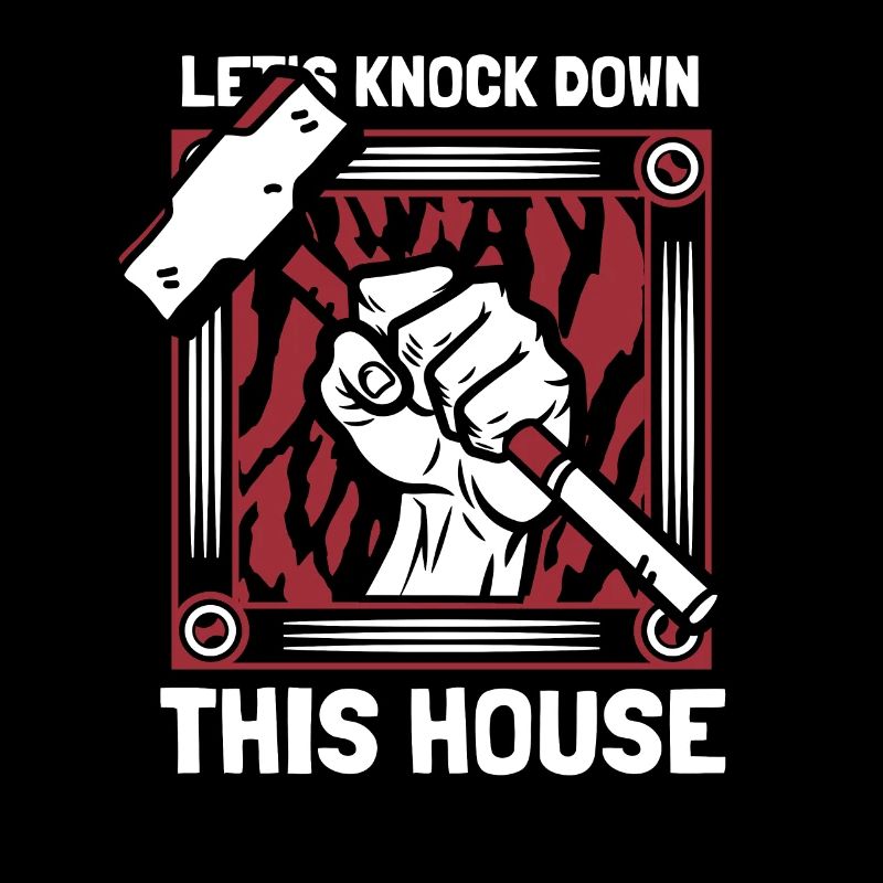 Let's Knock Down This House Home Wrecker House