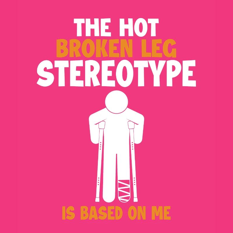 Broken Leg Stereotype is Based On Me Surgeon Bone