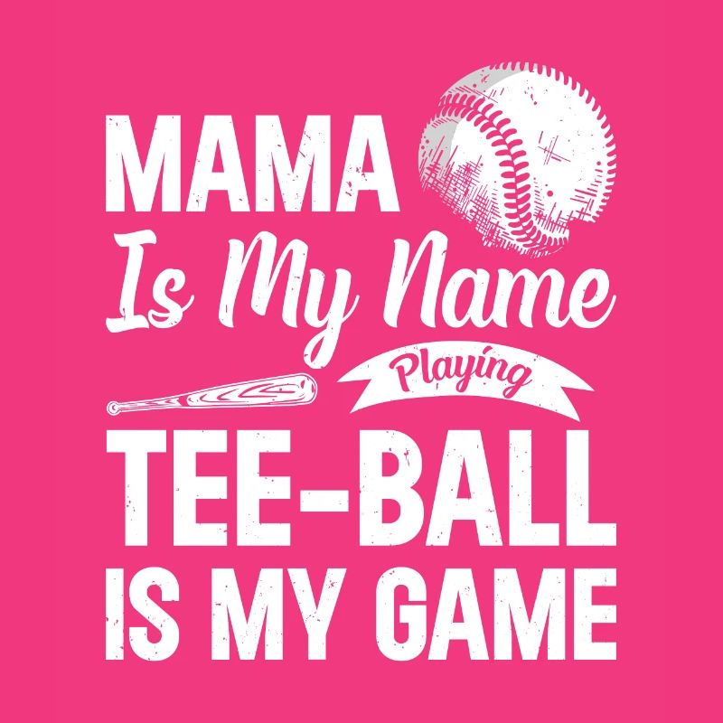 Maman c’est mon nom qui joue Le tee-ball c’est mon jeu - Teeb