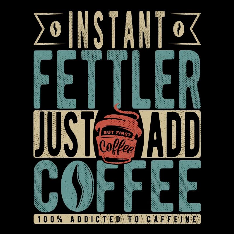 Instant Fettler Il suffit d’ajouter du café