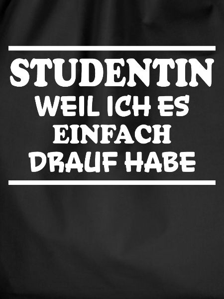 Studentin Spruch Universität Studentin Geschenk