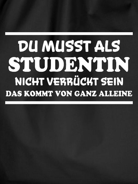 Studentin Spruch Universität Studentin Geschenk