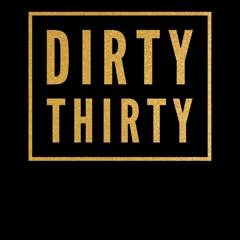 Dirty Thirty 30th Birthday