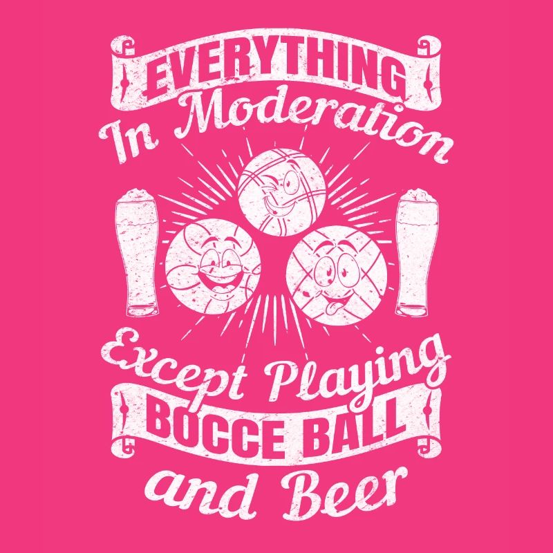 Everything In Moderation Except playing Bocce ball