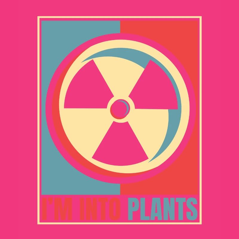 I'm Into Plants Energy Uranium Operator Nuclear