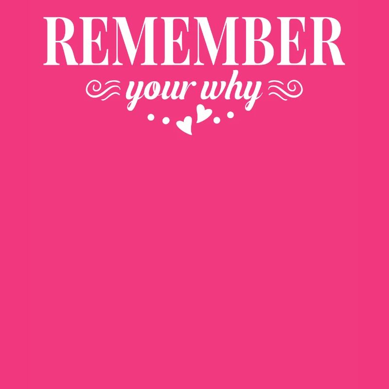 Remember Your Why - Motivational Quote