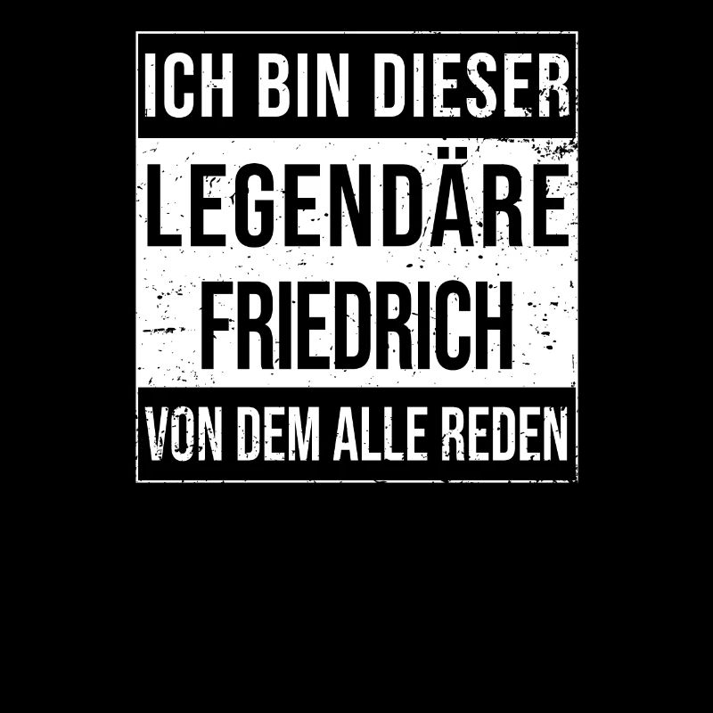 I'm this legendary for Friedrich