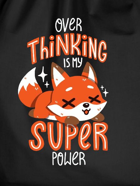 Overthinking is my superpower