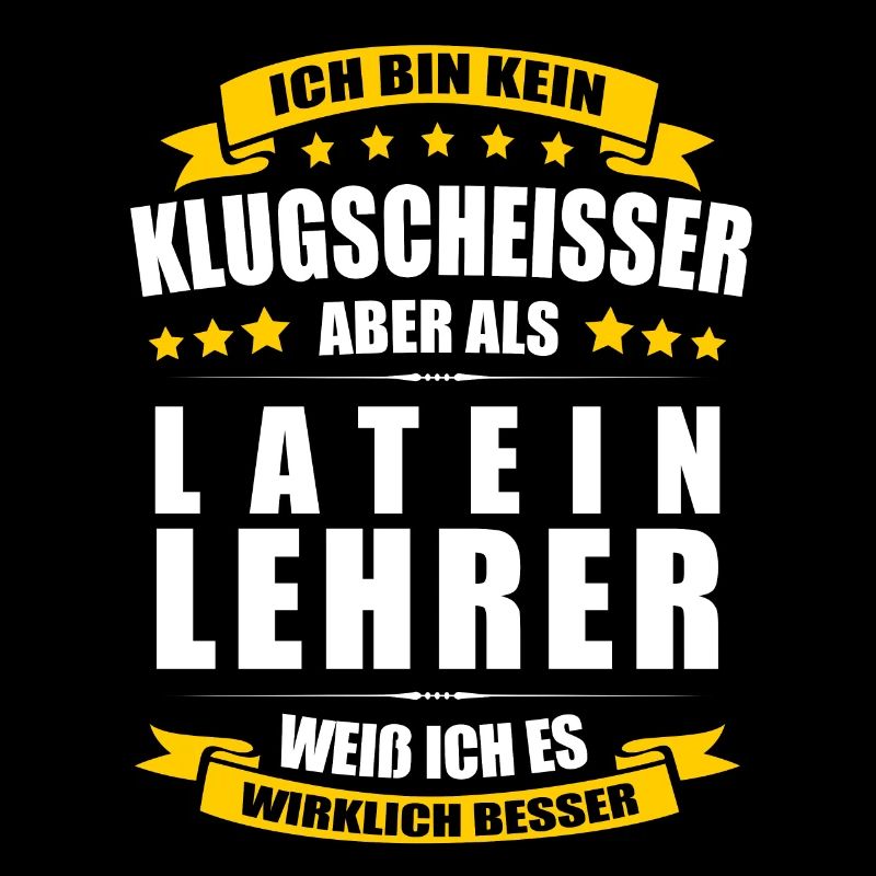 Ich Bin Kein Klugscheisser Lateinlehrer Lehrer