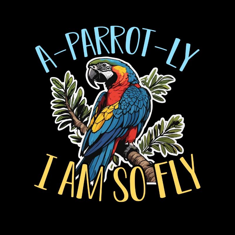 Macaw Bird A-Parrot-Ly I Am So Fly Ornithologist