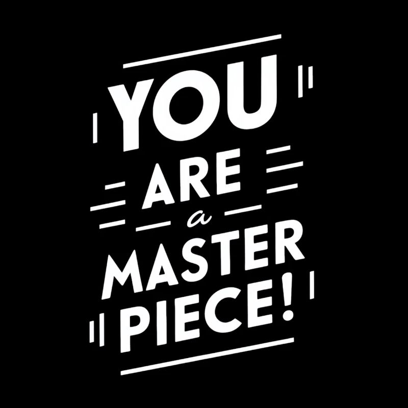 You Are a Masterpiece Motivation
