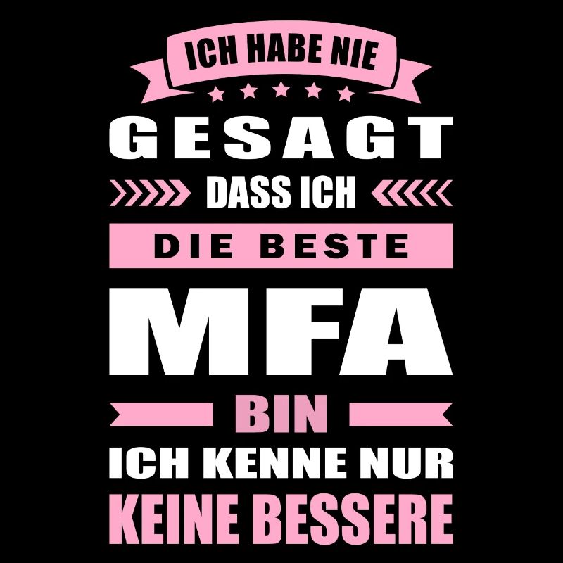 Ich Habe Nie Gesagt Die Beste MFA Bin