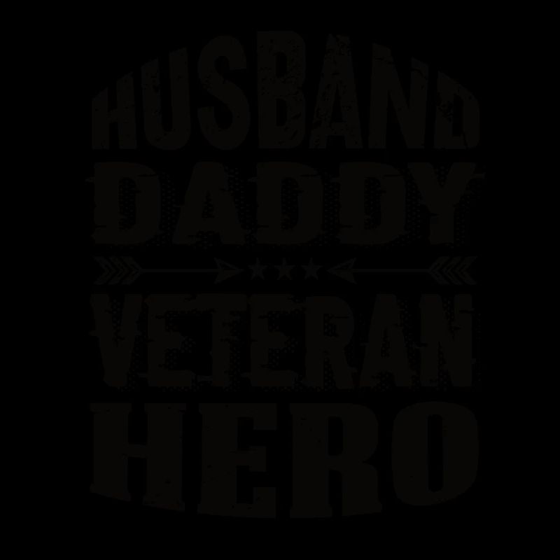 Husband Daddy Veteran Hero