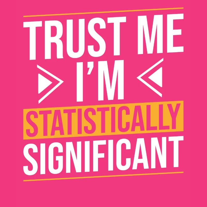 Trust me, I'm statistically significant